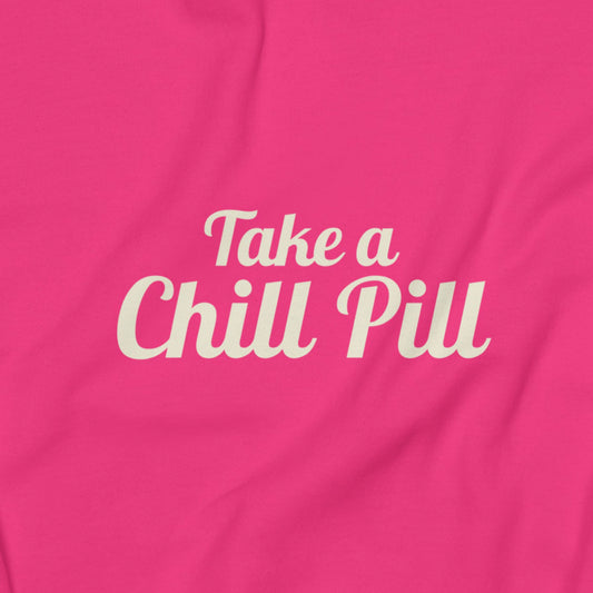 Pink fabric with 'Take a Chill Pill' text in white