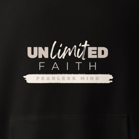 Black hoodie with 'UNLIMITED FAITH FEARLESS MIND' text on a black background