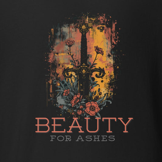 Black t-shirt with a sword and floral design on a dark background, featuring the text 'BEAUTY FOR ASHES'.