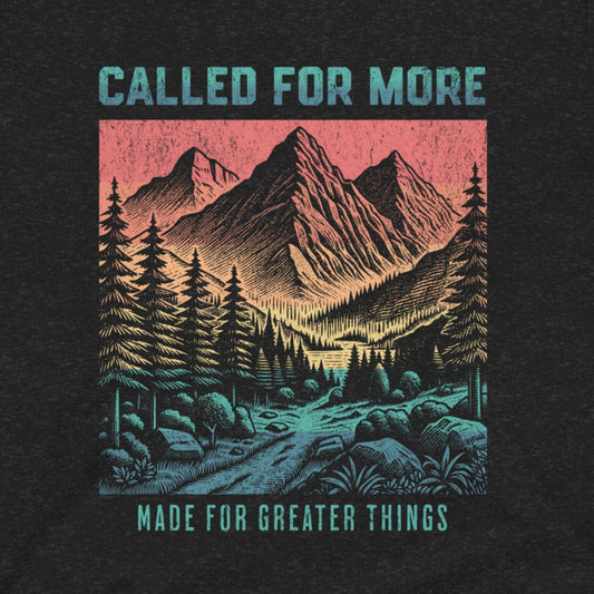 Called For More Unisex T-Shirt