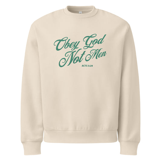 Beige/dust colored sweatshirt with Text 'Obey God Not Men' with 'Acts 5:29'