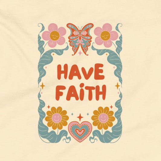 Decorative design with flowers, butterfly, and 'HAVE FAITH' text on a beige background