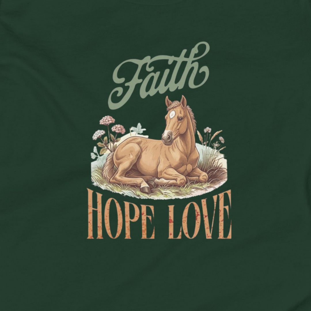 T-shirt with a horse graphic and 'Faith Hope Love' text on a green background