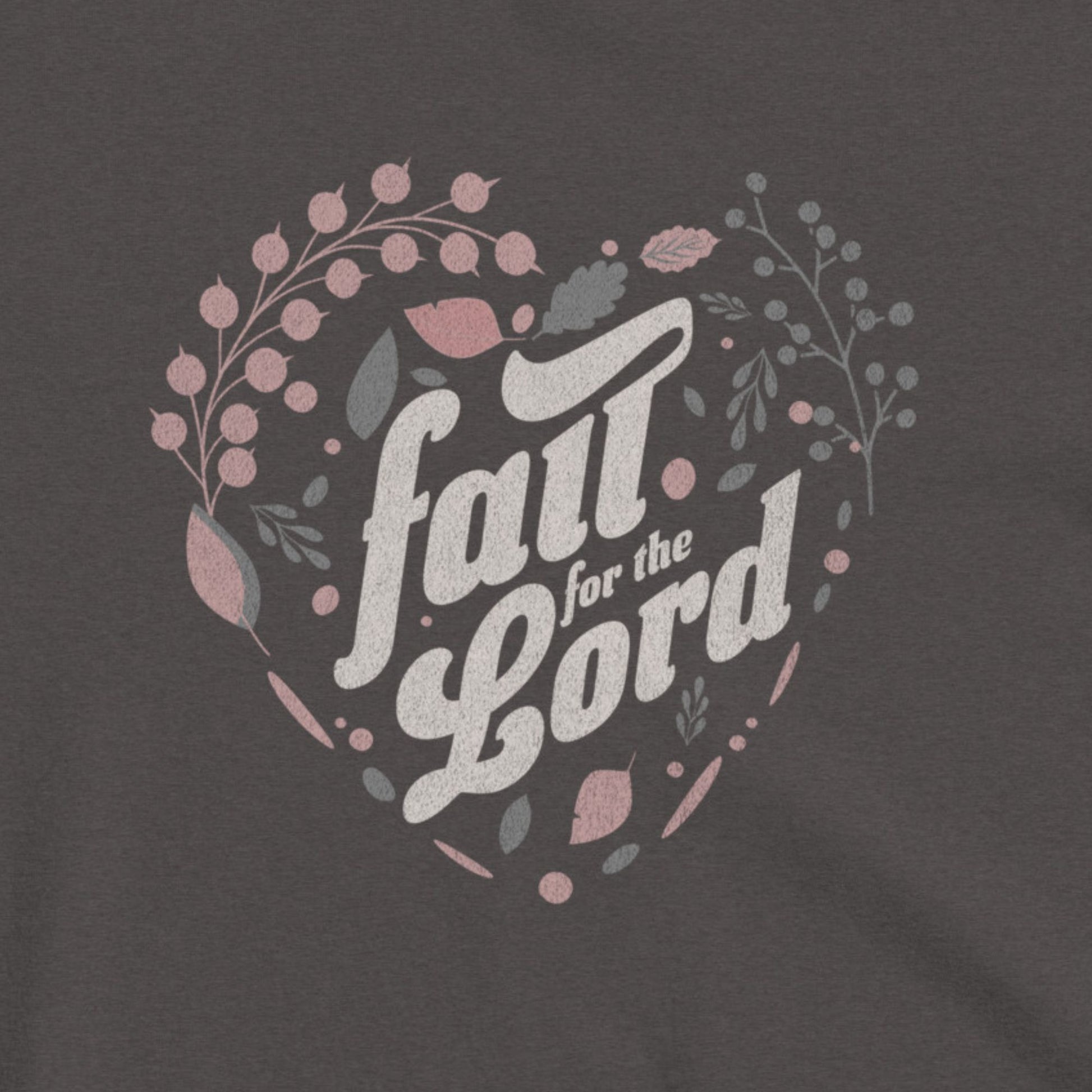 Graphite colored t-shirt with 'fall for the Lord' text and floral design.