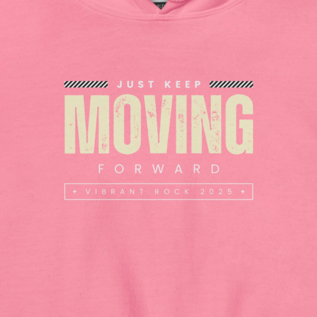 Pink hoodie with 'Just Keep Moving Forward' text 
