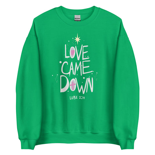 Irish green Love Came Down sweatshirt with Luke 2:11 reference. The image has a star of Bethlehem above it.