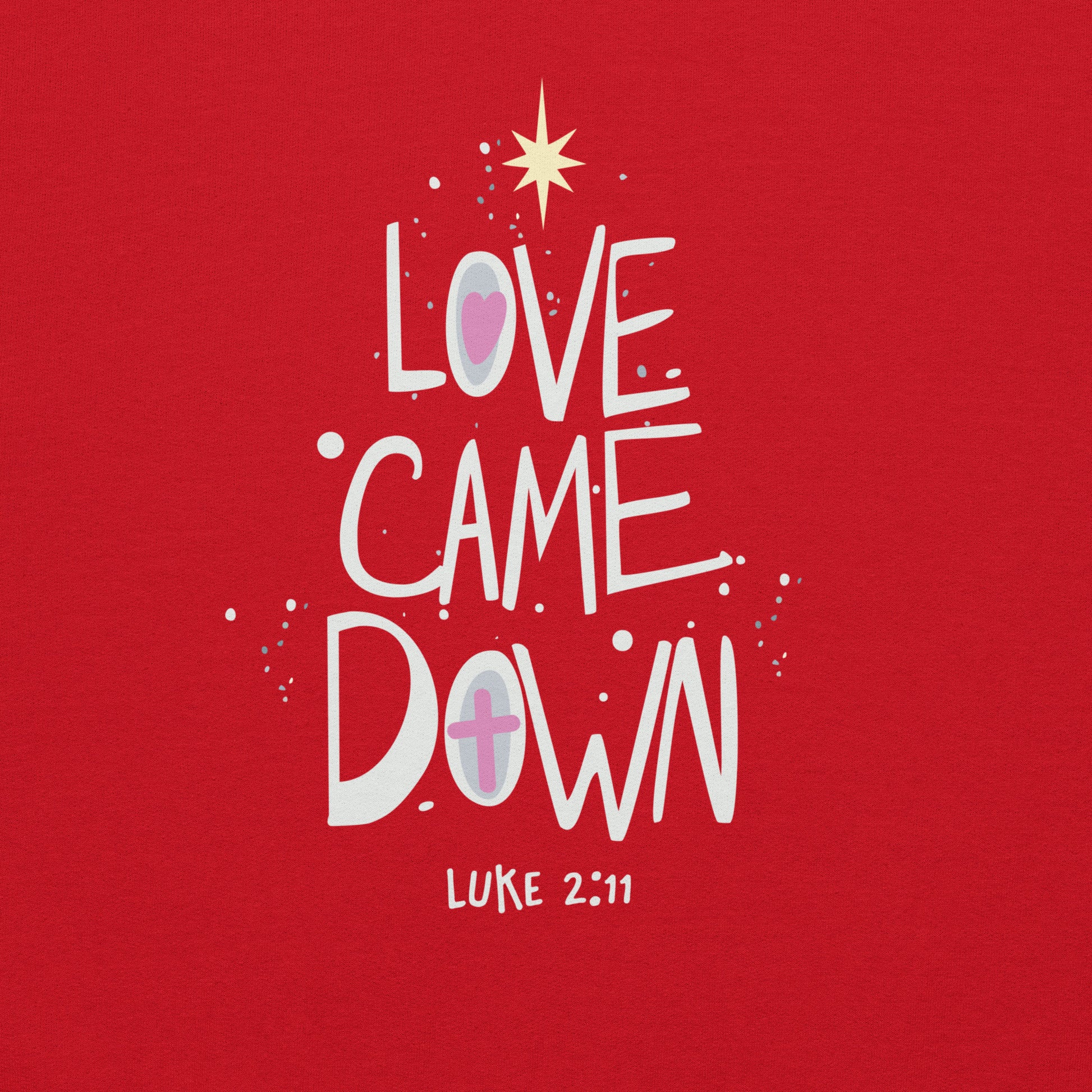 Red Love Came Down sweatshirt with Luke 2:11 reference. The image has a star of Bethlehem above it.