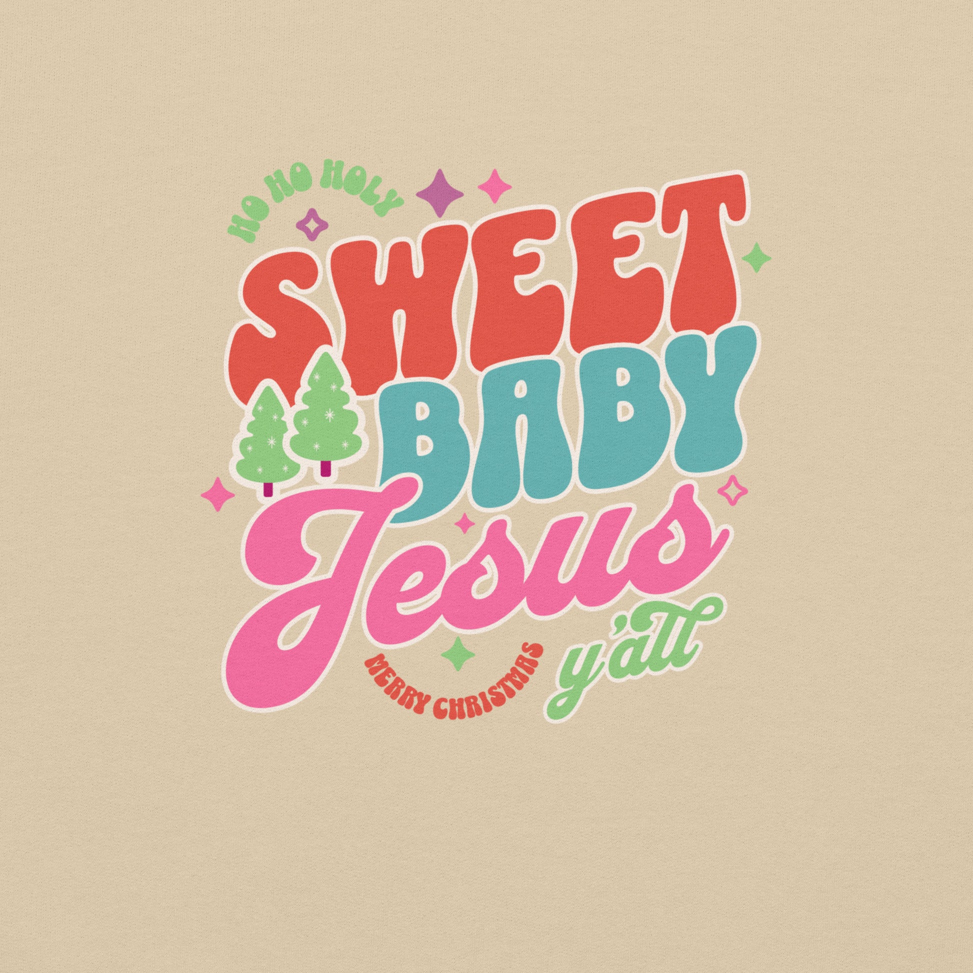Close-up of the Sweet Baby Jesus design on a sand-colored Christmas sweatshirt.
